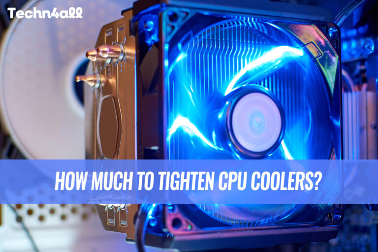 How Much to Tighten CPU Coolers